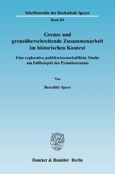 Grenze und grenzüberschreitende Zusammenarbeit im historischen Kontext.