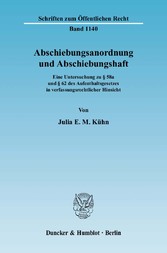 Abschiebungsanordnung und Abschiebungshaft.