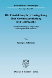 Die Entwicklung der Gesetzgebung über Gewinnabschöpfung und Geldwäsche.