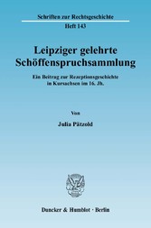 Leipziger gelehrte Schöffenspruchsammlung.