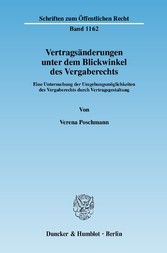 Vertragsänderungen unter dem Blickwinkel des Vergaberechts.