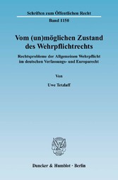 Vom (un)möglichen Zustand des Wehrpflichtrechts.