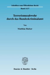 Terrorismusabwehr durch das Bundeskriminalamt.