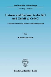 Untreue und Bankrott in der KG und GmbH & Co KG.