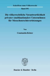 Die völkerrechtliche Verantwortlichkeit privater (multinationaler) Unternehmen für Menschenrechtsverletzungen.