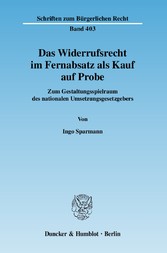 Das Widerrufsrecht im Fernabsatz als Kauf auf Probe.