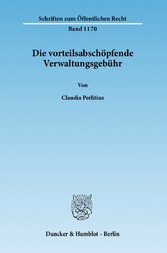 Die vorteilsabschöpfende Verwaltungsgebühr.