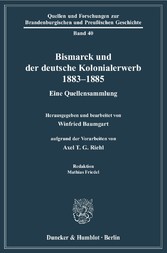 Bismarck und der deutsche Kolonialerwerb 1883-1885.