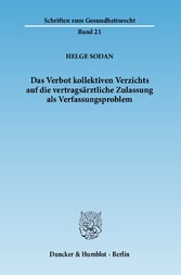 Das Verbot kollektiven Verzichts auf die vertragsärztliche Zulassung als Verfassungsproblem.