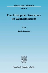 Das Prinzip der Koexistenz im Gentechnikrecht.