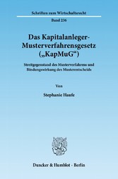 Das Kapitalanleger-Musterverfahrensgesetz (»KapMuG«).