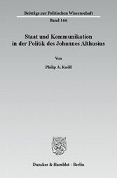 Staat und Kommunikation in der Politik des Johannes Althusius.