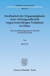 Strafbarkeit der Organmitglieder einer Aktiengesellschaft wegen treuwidrigen Verhaltens in China.