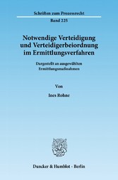 Notwendige Verteidigung und Verteidigerbeiordnung im Ermittlungsverfahren.