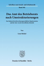 Das Amt des Betriebsrats nach Umstrukturierungen.