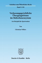 Verfassungsgerichtliche Übergangsfristen im Mehrebenensystem.