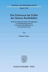 Das Ermessen im Lichte der Reinen Rechtslehre.