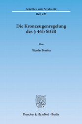 Die Kronzeugenregelung des § 46b StGB.