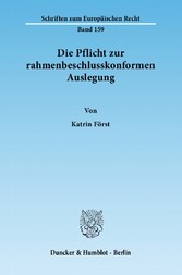 Die Pflicht zur rahmenbeschlusskonformen Auslegung.