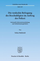 Die verdeckte Befragung des Beschuldigten im Auftrag der Polizei.