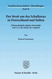 Der Streit um das Schulkreuz in Deutschland und Italien.