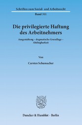 Die privilegierte Haftung des Arbeitnehmers.