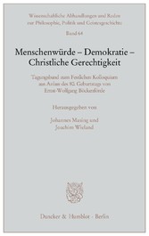 Menschenwürde - Demokratie - Christliche Gerechtigkeit.