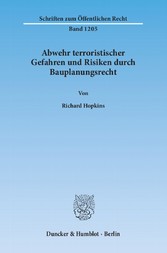 Abwehr terroristischer Gefahren und Risiken durch Bauplanungsrecht.