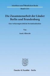 Die Zusammenarbeit der Länder Berlin und Brandenburg.