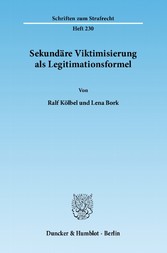 Sekundäre Viktimisierung als Legitimationsformel.