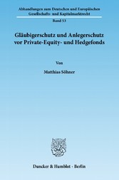 Gläubigerschutz und Anlegerschutz vor Private-Equity- und Hedgefonds.