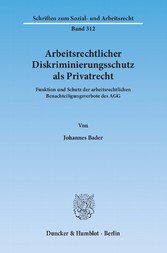 Arbeitsrechtlicher Diskriminierungsschutz als Privatrecht.