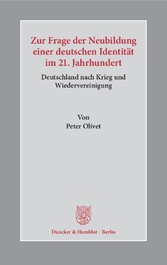 Zur Frage der Neubildung einer deutschen Identität im 21. Jahrhundert.