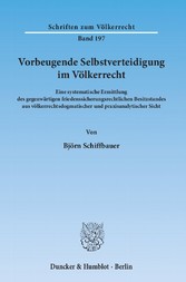 Vorbeugende Selbstverteidigung im Völkerrecht.