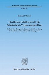 Staatliches Gebührenrecht für Zahnärzte als Verfassungsproblem.