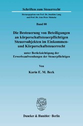 Die Besteuerung von Beteiligungen an körperschaftsteuerpflichtigen Steuersubjekten im Einkommen- und Körperschaftsteuerrecht