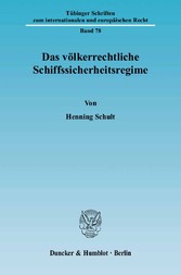 Das völkerrechtliche Schiffssicherheitsregime.