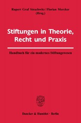 Stiftungen in Theorie, Recht und Praxis.