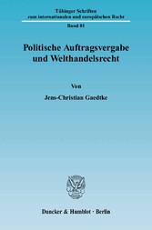 Politische Auftragsvergabe und Welthandelsrecht.