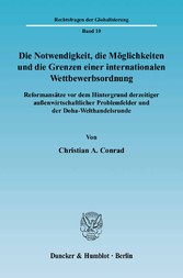 Die Notwendigkeit, die Möglichkeiten und die Grenzen einer internationalen Wettbewerbsordnung.