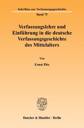 Verfassungslehre und Einführung in die deutsche Verfassungsgeschichte des Mittelalters.