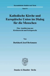 Katholische Kirche und Europäische Union im Dialog für die Menschen.