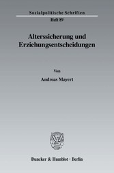 Alterssicherung und Erziehungsentscheidungen.