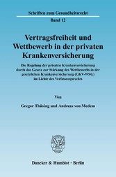 Vertragsfreiheit und Wettbewerb in der privaten Krankenversicherung.