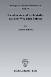 Grundrechte und Rechtskultur auf dem Weg nach Europa.