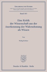 Eine Kritik der Wissenschaft aus der Anerkennung der Wahrnehmung als Wissen.