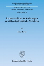 Rechtsstaatliche Anforderungen an völkerstrafrechtliche Verfahren.