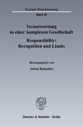 Verantwortung in einer komplexen Gesellschaft / Responsibility: Recognition and Limits.