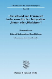 Deutschland und Frankreich in der europäischen Integration: 'Motor' oder 'Blockierer'? / L'Allemagne et la France dans l'intégration européenne: 'moteur' ou 'frein'?