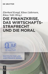 Die Finanzkrise, das Wirtschaftsstrafrecht und die Moral